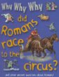 Why why why did Romans race to the circus?.