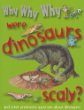Why why why were dinosaurs scaly?.