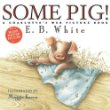 Some pig! : a Charlotte's web picture book