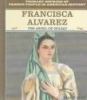 Francisca Alvarez : the Angel of Goliad