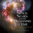 Space, stars, and the beginning of time : what the Hubble telescope saw