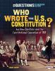 Who wrote the U.S. Constitution? : and other questions about the Constitutional Convention of 1787