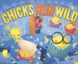 Chicks run wild