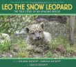 Leo, the snow leopard : the true story of an amazing rescue