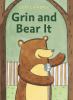 Grin and bear it