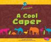 A Cool Caper : a zoo animal mystery