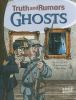 Ghosts : truth and rumors