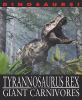Tyrannosaurus rex and other giant carnivores