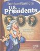 U.S. presidents : truth and rumors