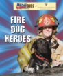 Fire dog heroes