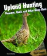 Upland hunting : pheasant, quail, and other game birds