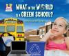 What in the world is a green school?