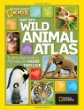 Wild animal atlas : Earth's astonishing animals and where they live.