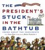 The president's stuck in the bathtub : poems about the presidents