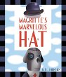 Magritte's marvelous hat : a picture book