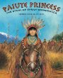 Paiute princess : the story of Sarah Winnemucca