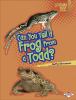 Can you tell a frog from a toad?