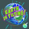 Earth is tilting!