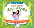 Super simple move & shake : healthy & fun activities to move your body