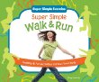 Super simple walk & run : healthy & fun activities to move your body