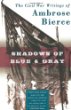 Shadows of blue and gray : the Civil War writings of Ambrose Bierce