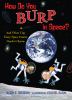How do you burp in space? : and other tips every space tourist needs to know