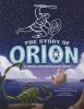 The story of Orion : a Roman constellation myth : a retelling