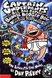 Captain Underpants and the big, bad battle of the Bionic Booger Boy, part 2 : the revenge of the ridiculous Robo-Boogers : the seventh epic novel