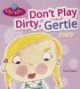 Don't play dirty, Gertie : be fair