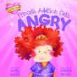 Princess Addison gets angry