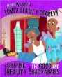 Truly, we both loved Beauty dearly! : the story of Sleeping Beauty as told by the good and bad fairies