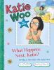 What happens next, Katie? : writing a narrative with Katie Woo