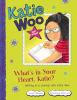 What's in your heart, Katie? : writing in a journal with Katie Woo
