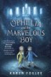 Ophelia and the marvelous boy