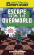 Escape from the Overworld : an unofficial gamer's quest