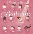 I want to be a ballerina