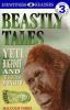 Beastly tales : yeti, Bigfoot, and the Loch Ness monster