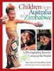 Children from Australia to Zimbabwe : a photographic journey around the world