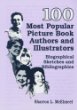 100 most popular picture book authors and illustrators : biographical sketches and bibliographies