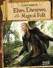 A field guide to elves, dwarves, and other magical folk