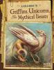 A field guide to griffins, unicorns, and other mythical beasts