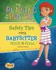 No running in the house : safety tips every babysitter needs to know