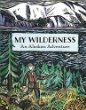 My wilderness : an Alaskan adventure