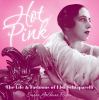 Hot pink : the life and fashions of Elsa Schiaparelli