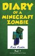 Diary of a Minecraft zombie. Book 1 /