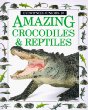Amazing Crocodiles and Reptiles.