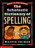 The Scholastic dictionary of spelling