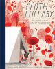 Cloth lullaby : the woven life of Louise Bourgeois