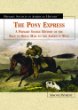 The Pony Express : a primary source history of the race to bring mail to the American West