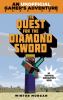 The quest for the diamond sword : a Minecraft gamer's adventure : an unofficial novel